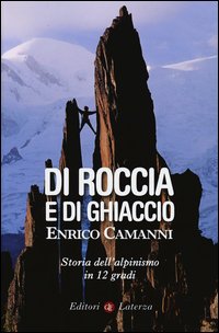 Di_Roccia_E_Di_Ghiaccio_Storia_Dell`alpinismo_In_12_Gradi_-Camanni_Enrico